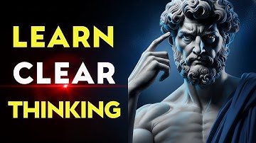 How To Think CLEARLY and Make Better Decisions | Stoic Philosophy