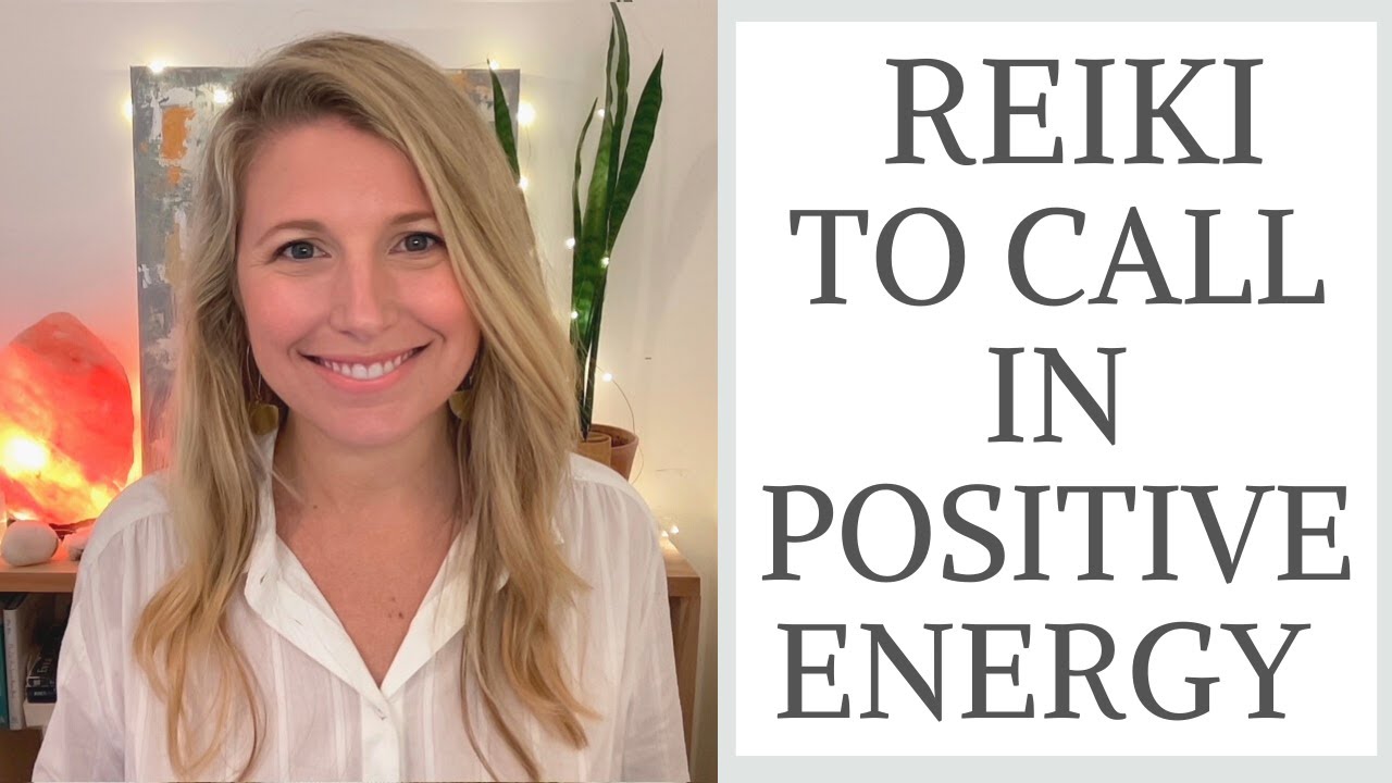 Reiki To Call In Positive Energy - YouTube