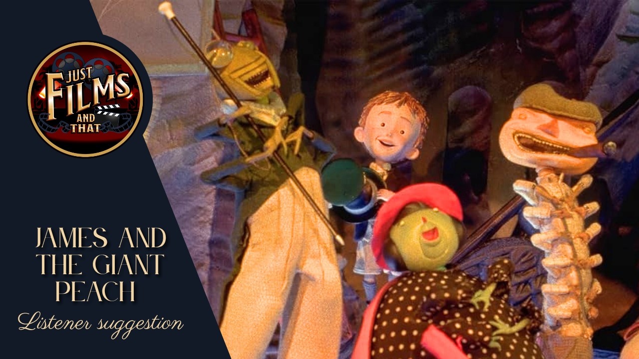 James and the Giant Peach | Listener's Suggestion | Just Films and That