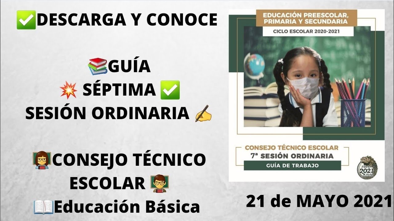 Guía SÉPTIMA Sesión Ordinaria de CTE Descarga y Conócela 21 de MAYO
