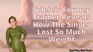 Celebrity Adele's Former Trainer Says This Is How the Singer Lost So Much Weight Profile