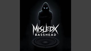 Basshead - MisLeDx