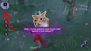 10,000+ hour "toxic DBD comp players" SNOWBALLED by 1800 hour "pub" player!
