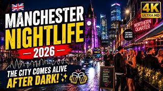 🌃 Manchester Nightlife 2026 🇬🇧 | Exploring the City's Electric Evening Atmosphere in 4K ✨