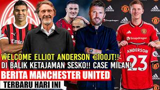 🚨PECAH REKOR❗❗MU BELI ELLIOT ANDERSON €100JT✅WOW CASEMIRO GABUNG AC MILAN🔥DI BALIK KETAJAMAN SESKO🔥