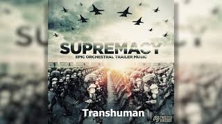Transhuman - Twisted Jukebox | Supremacy | Epic Trailer Music