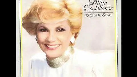 MIRLA CASTELLANOS 16 GRANDES EXITOS