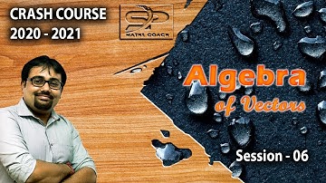 Crash Course 2020-2021|| Vector Algebra || Session 06 || CBSE || ISC