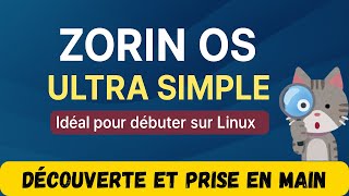 ZorinOS pour Débutants : Découverte, prise en main et astuces ! (C'EST FACILE) #linux