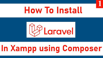 How to Install Laravel in Xampp using Composer