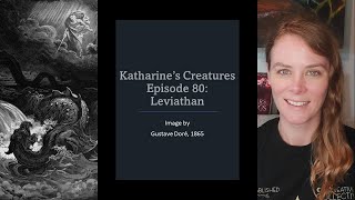Katharines Creatures Episode 80: Leviathan
