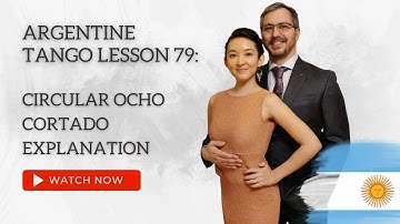 Argentine Tango Lesson 79:  Circular Ocho Cortado Explanation