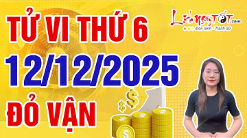 Tử Vi Hàng Ngày 12/12/2025 Thứ 6 Chỉ Đích Danh Con Giáp Đỏ Vận Không Ngờ Tiền Vàng Chảy Về Ào Ào