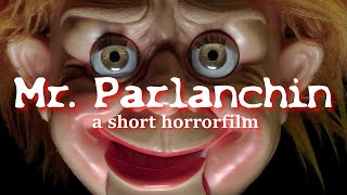 Mr Parlanchin - a short horrorfilm