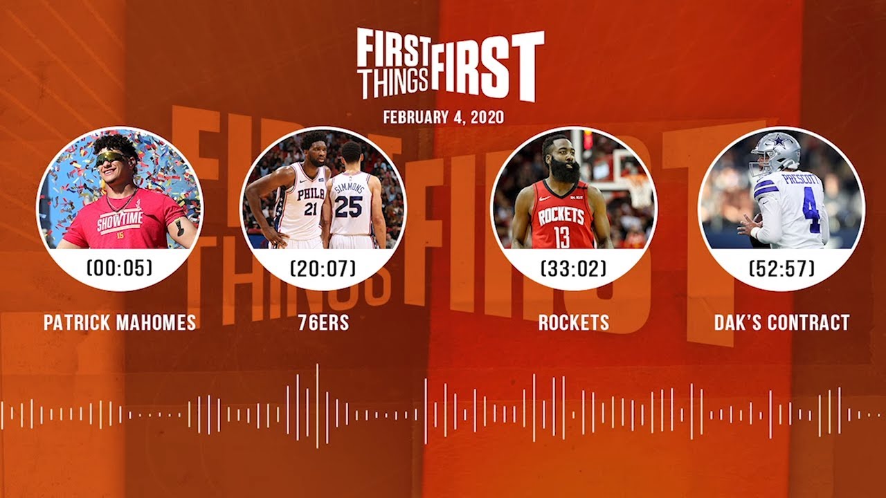 Patrick Mahomes, 76ers, Rockets, Dak's contract (2.04.20) | FIRST THINGS FIRST Audio Podcast