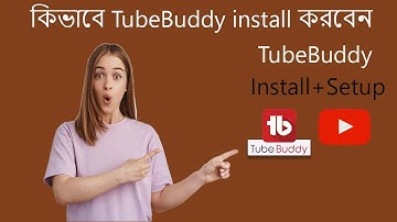 TubeBuddy Install Tutorial - How to Install TubeBuddy-2022 ।। TubeBuddy Chrome Extension Add.