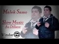 Malek samo  ay dilbere  slow music  2013  vindartv production