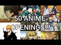 My top 50 anime openings of all time!!!