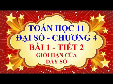 Video Toán học lớp 11 - Đại số - Chương 4 - Bài 1 - Giới hạn... - youtube
