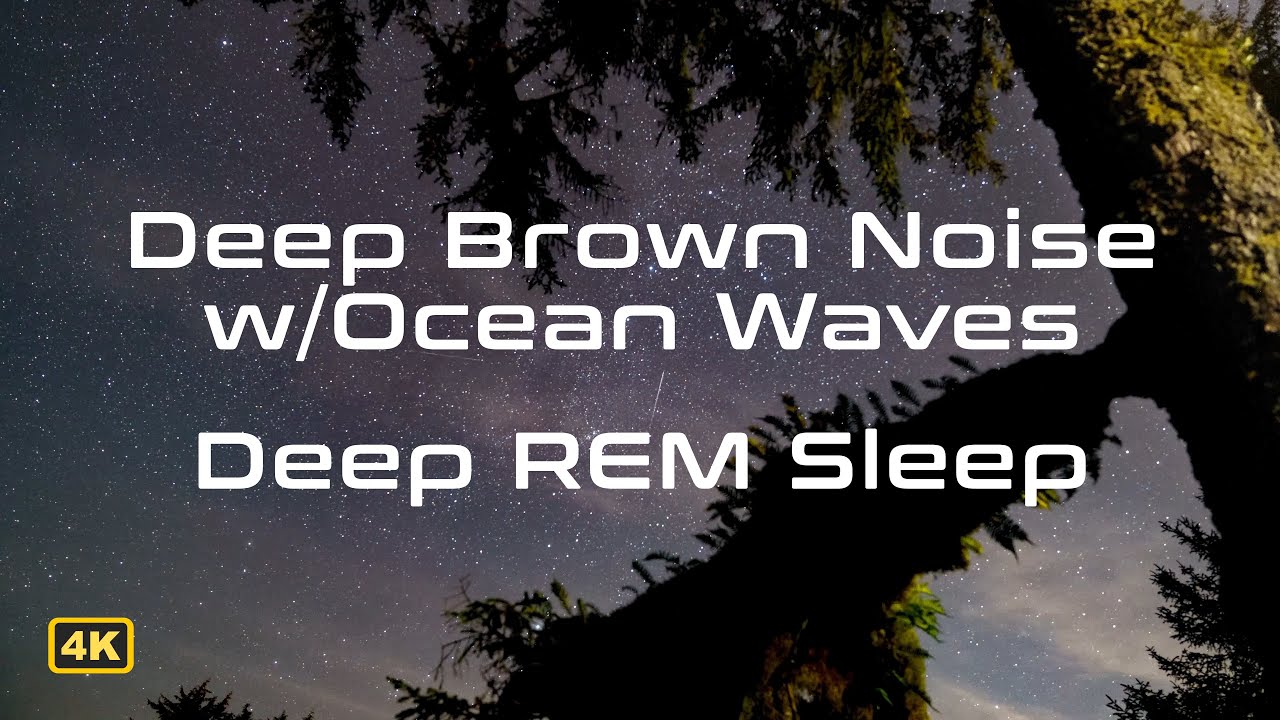 Deep Brown Noise - Best for Deep REM Sleep. Great for Focus, Sleep ...