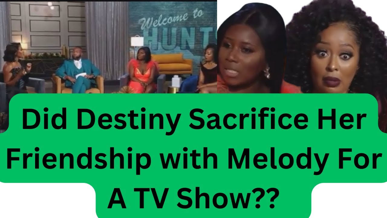 Love and Marriage Huntsville: Destiny Vs Melody Shari. How Did Their ...