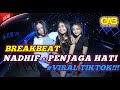 DJ NADHIF BASALAMAH - PENJAGA HATI BREAKBEAT VIRAL TIKTOK TERBARU | DIKA ASIA BREAKBEAT FULL BASS!!!