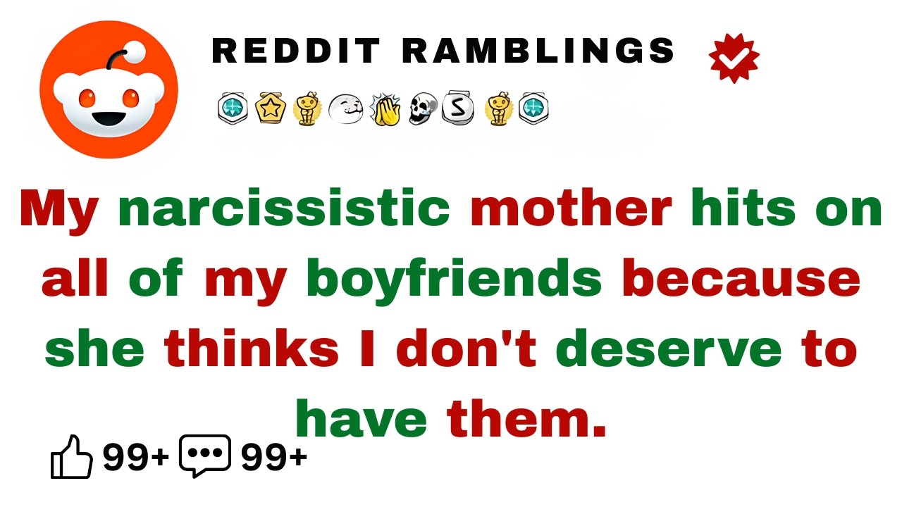 “She Wants My Life: When a Narcissistic Mother Competes for Her Daughter’s Love” REDDIT RAMBLINGS...