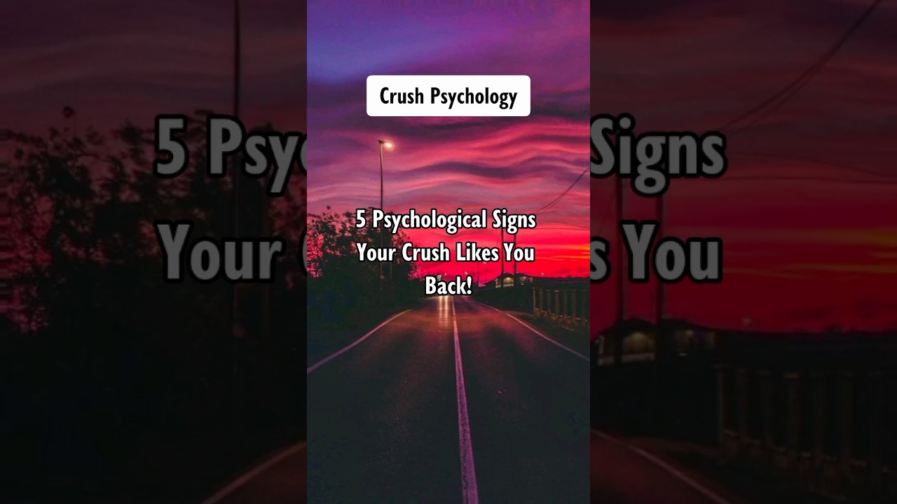 5 Psychological Signs Your Crush Likes You Back! 