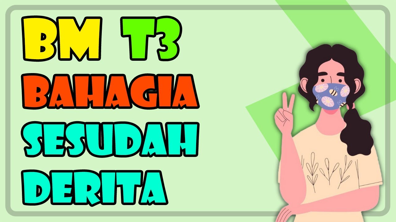 Bahagia Sesudah Derita | BM Tingkatan 3 华语讲解 双语教学