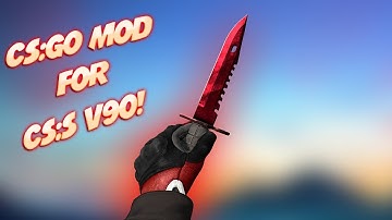 CSGO MOD for CSS v90!
