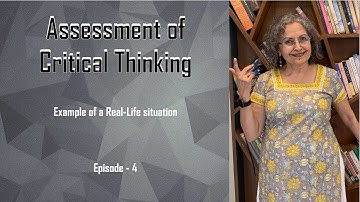 Assessment of Critical Thinking I Episode 4 -Devika Nadig
