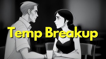 7 Clear Signs Your Breakup Is Temporary