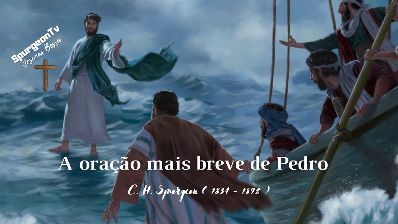 A Oração mais breve de Pedro | Sermão 3186 | C. H. Spurgeon (1834-1892)