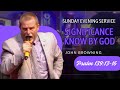 Significance : Known By GOD ! | John Browning | Sunday Evening Service