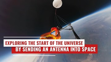 Launching An Antenna Into Space To Learn About The Start Of The Universe