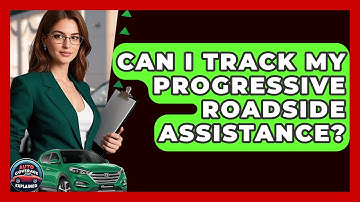 Can I Track My Progressive Roadside Assistance? - Auto Coverage Explained