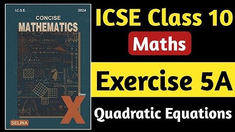 Quadratic Equations | ICSE Class 10 Maths Chapter 5 Ex - 5A | Selina Concise | ICSE Class 10