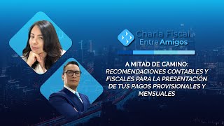 Cadefi | Recomendaciones contables y fiscales para la presentación de tus pagos provisionales