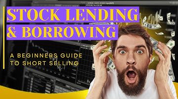 Stock Lending & Borrowing: Short Selling for Beginners
