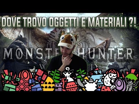 COME TROVARE OGGETTI E MATERIALI DEI MOSTRI PIÙ FACILMENTE - MONSTER HUNTER WORLD : LA GUIDA #1