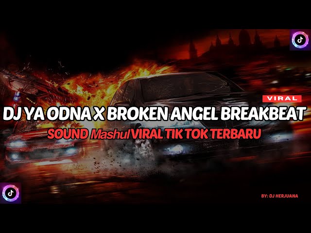 DJ YA ODNA X BROKEN ANGEL BREAKBEAT SOUND 𝙈𝙖𝙨𝙝𝙪𝙡 VIRAL TIK TOK TERBARU 2023 class=
