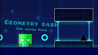 Geometry dash, the complete Alpha Pack