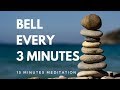 Bell every 3 minutes 15 minutes meditation