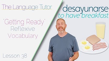 "Getting Ready" Reflexive Vocabulary (UPDATE) | The Language Tutor *Lesson 38*
