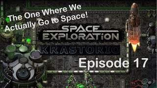 We Actually Go To Space! | Factorio Space Exploration & Krastorio Playthrough | Episode 17