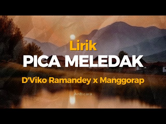 PICA MELEDAK (Lirik lagu) - Dede Ramandey | D'Viko Ramandey x Manggorap class=
