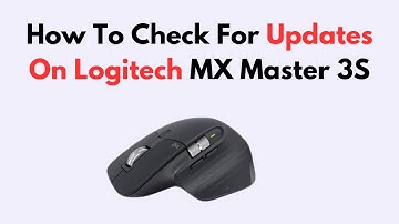 How To Check For Updates On Logitech MX Master 3S