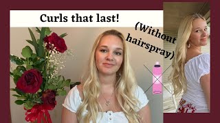 How to make your curls last! (Without Hairspray)