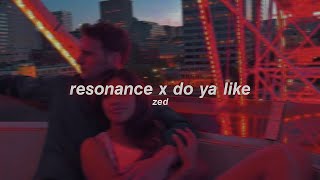 resonance x do ya like [sped up]