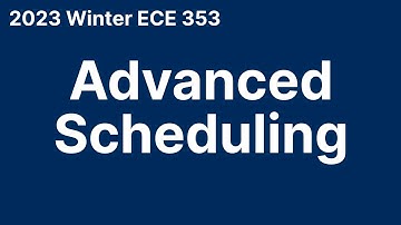 Advanced Scheduling (2023 Winter ECE 353)